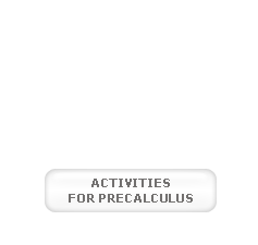 ACTIVITIES FOR PRECALCULUS